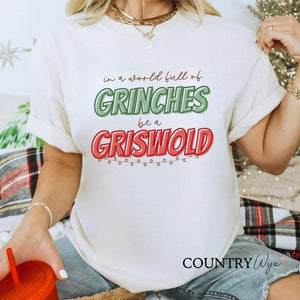 In A World Full Of Grinches Be A Griswold T-Shirt - White (Unisex)